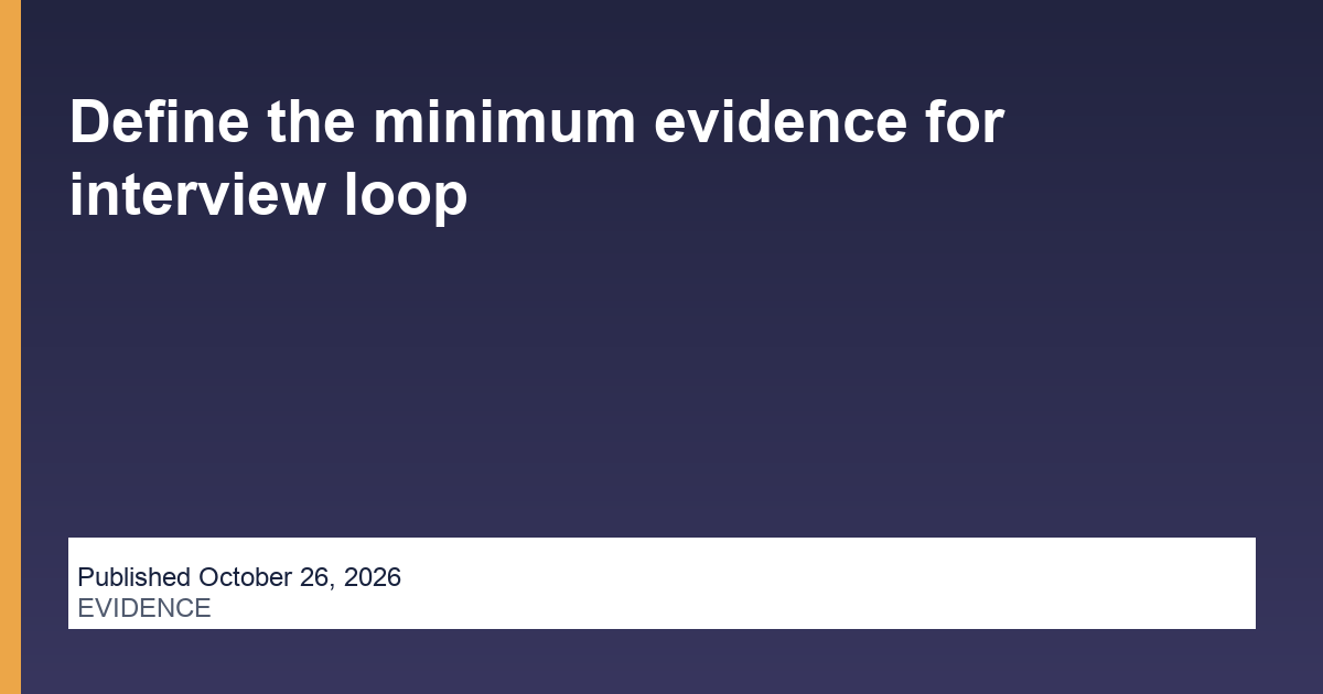 Define the minimum evidence for interview loop article illustration