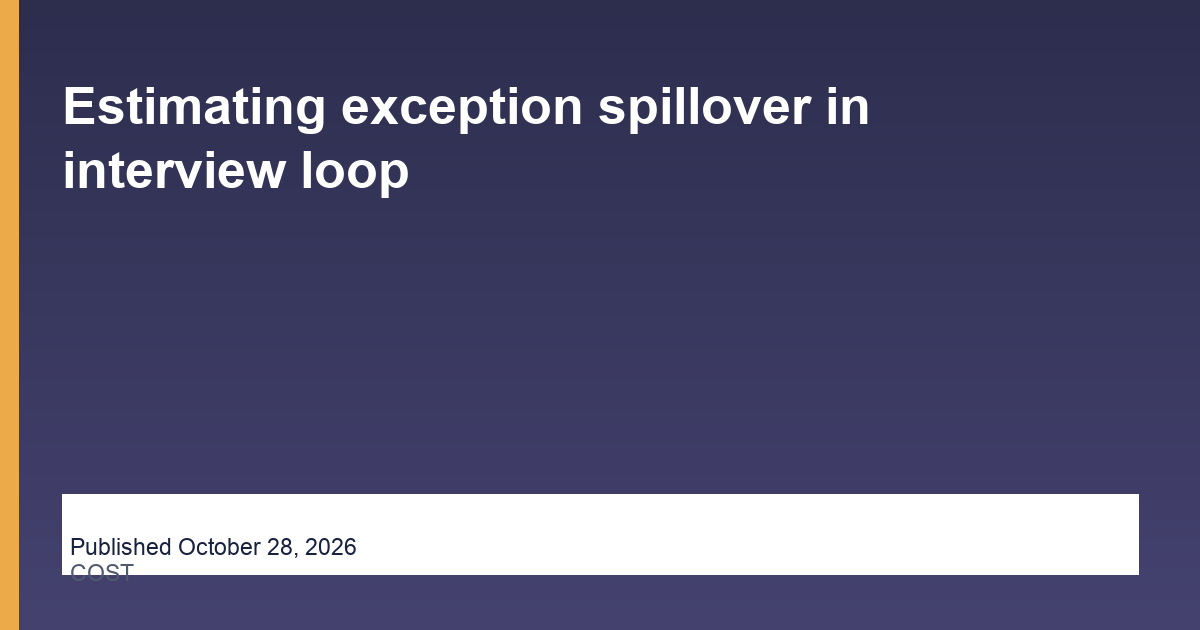 Estimating exception spillover in interview loop research illustration