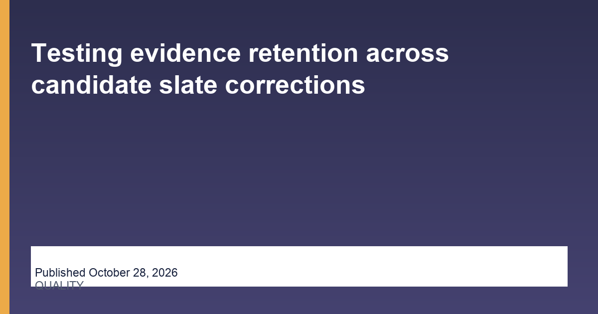 Testing evidence retention across candidate slate corrections research illustration